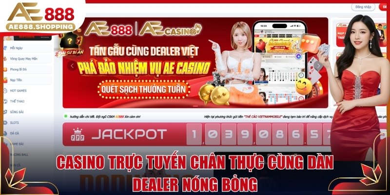 Casino trực tuyến chân thực cùng dàn Dealer nóng bỏng