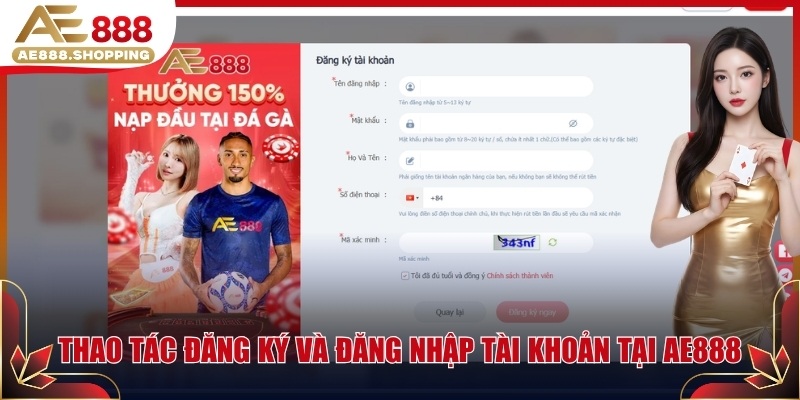 Thao tác đăng ký và đăng nhập tài khoản tại AE888